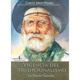 Vigencia del tradicionalismo. La patria gaucha