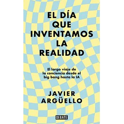 El dia que inventamos la realidad