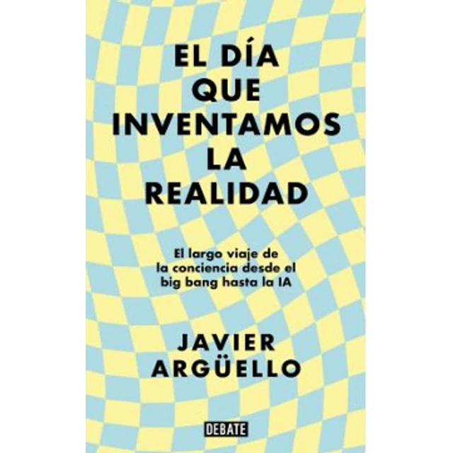 El dia que inventamos la realidad