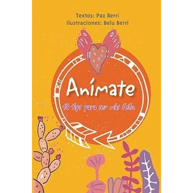 Animate. 48 tips para ser mas feliz