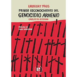 Uruguay 1965 primer reconocimiento del genocidio armenio