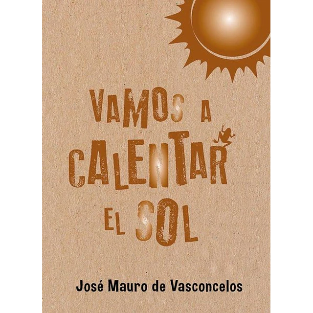 Vamos a calentar el sol