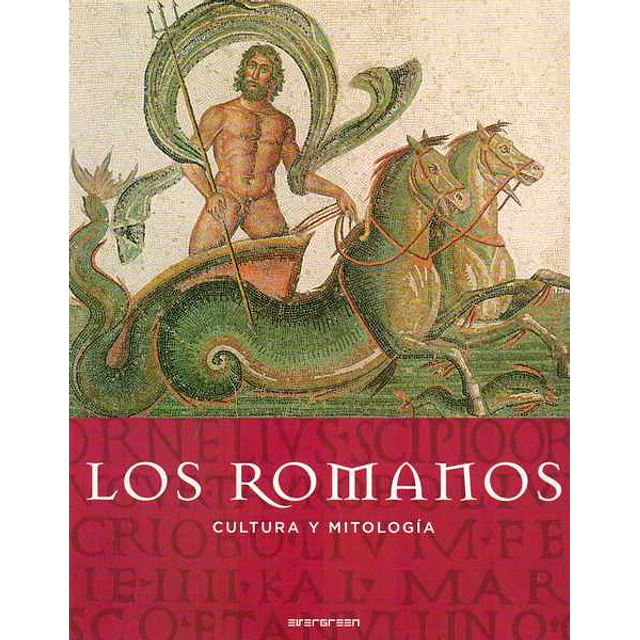 Los romanos. Cultura y mitologia