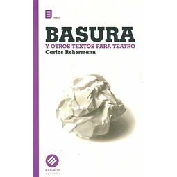Basura y otros textos para teatro