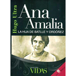 Ana amalia. La hija de batlle y ordoñez