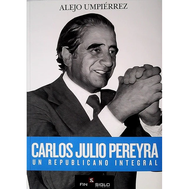 Carlos julio pereyra. Un republicano integral