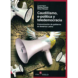 Caudillismo, e-Politica y teledemocracia
