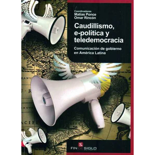 Caudillismo, e-Politica y teledemocracia