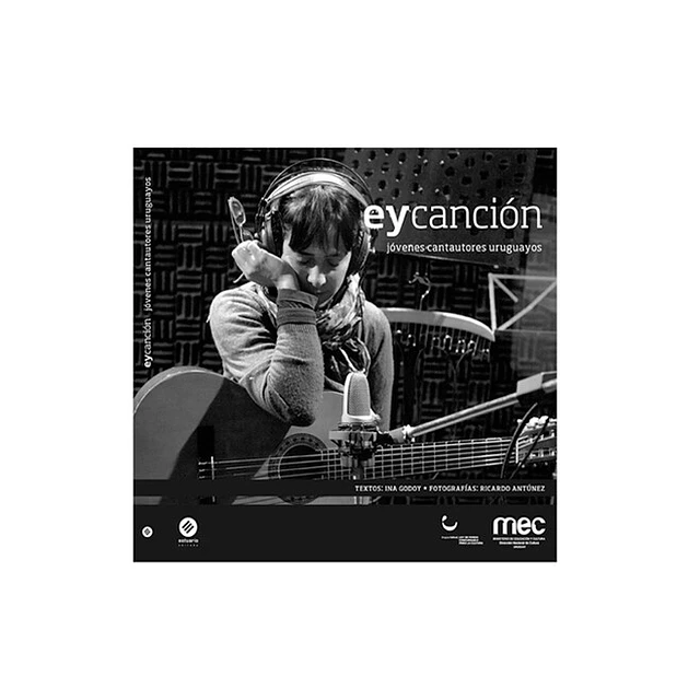 Ey cancion. Jovenes cantautores uruguayos