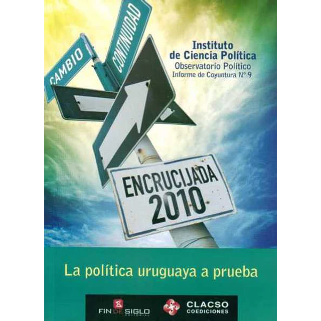 Encrucijada 2010. La politica uruguaya a prueba. Informe de coyuntura 9