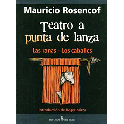 Teatro a punta de lanza. Las ranas-Los caballos