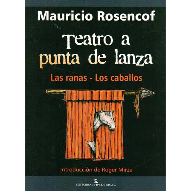 Teatro a punta de lanza. Las ranas-Los caballos