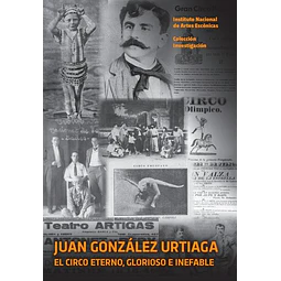 Juan gonzalez urtiaga. El circo eterno glorioso e inefable