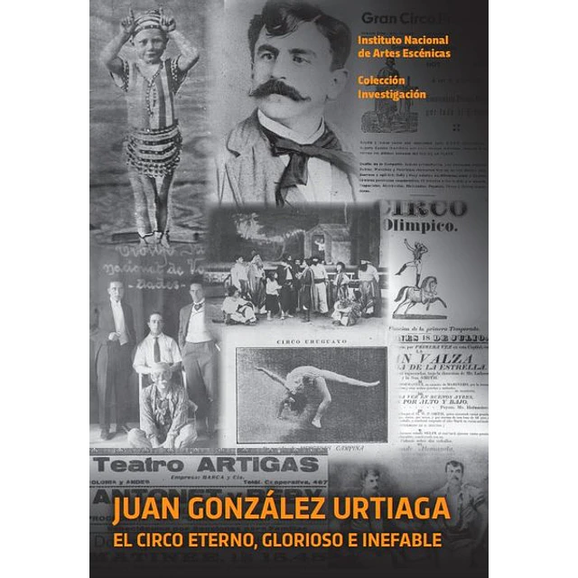 Juan gonzalez urtiaga. El circo eterno glorioso e inefable