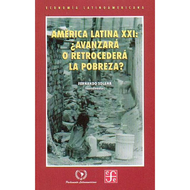 America latina XXI avanzara o retrocedera la pobreza