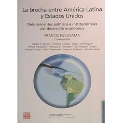 Brecha entre america latina y estados unidos. Determinantes politicos e instituciones del