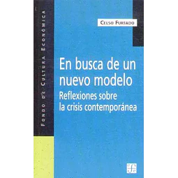 En busca de un nuevo modelo. Reflexiones sobre la crisis contemporanea