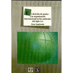 El derecho de gentes y la organizacion internacional en los umbrales del siglo XXI