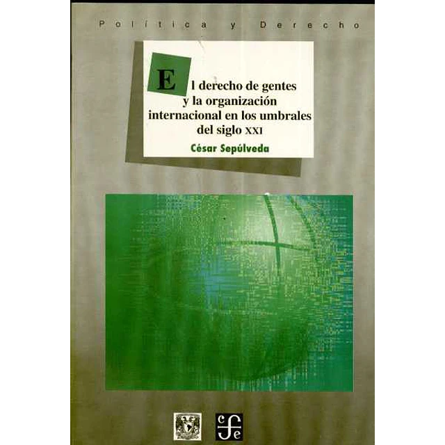 El derecho de gentes y la organizacion internacional en los umbrales del siglo XXI