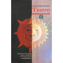 Los clasicos del teatro hispanoamericano vol. I