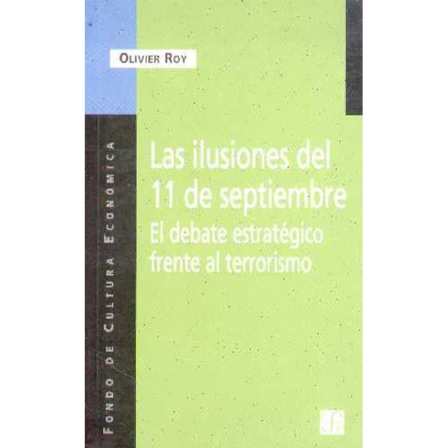 Ilusiones del 11 de septiembre las - El debate estrategico frente al terrorismo