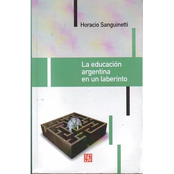 La educacion argentina en un laberinto