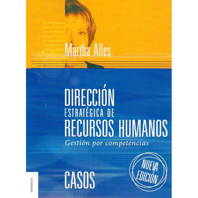 Casos. Direccion estrategica de recursos humanos. Gestion por competencias
