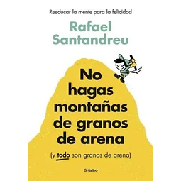 No hagas montañas de granos de arena