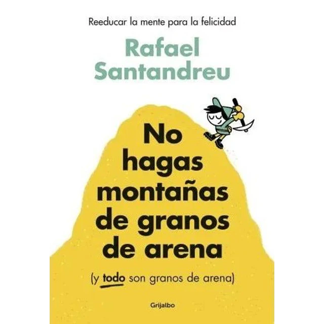 No hagas montañas de granos de arena