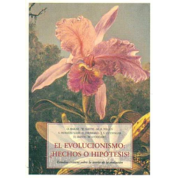 El evolucionismo: ¿Hechos o hipotesis?