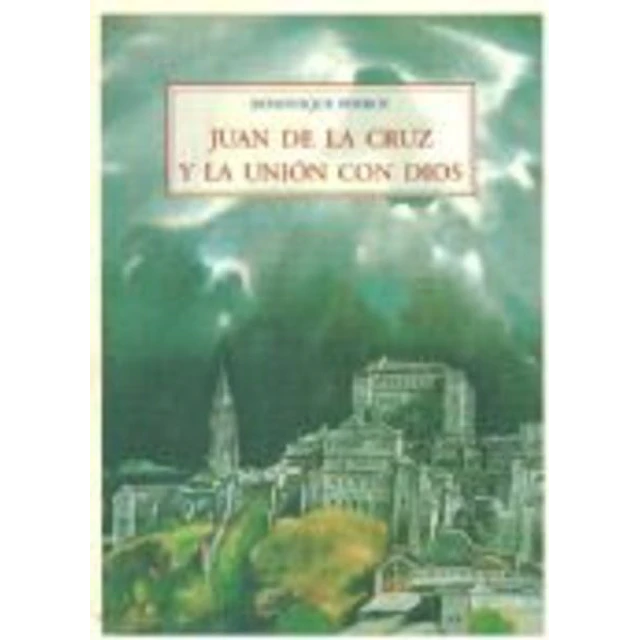 Juan de la cruz y la union con dios