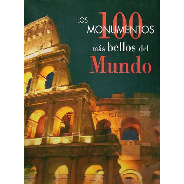 Los 100 monumentos mas bellos del mundo