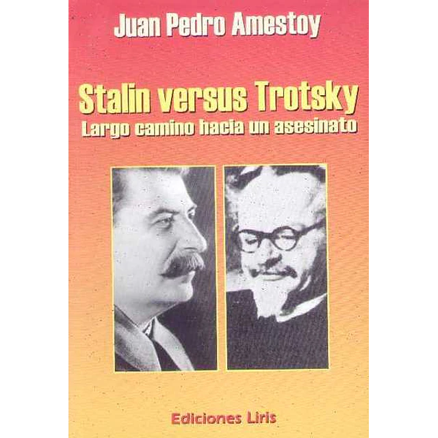Stalin versus trotsky - Largo camino hacia un asesinato