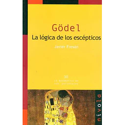 Godel. La logica de los escepticos
