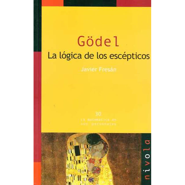Godel. La logica de los escepticos