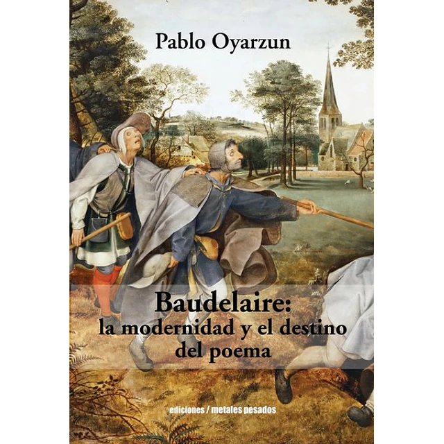 Baudelaire: La modernidad y el destino del poema