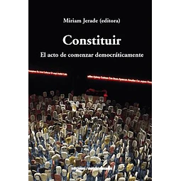 Constituir. El acto de comenzar democraticamente