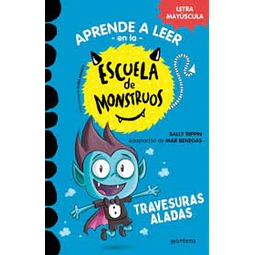 La escuela de monstruos 6. Travesuras aladas. Aprende a leer en