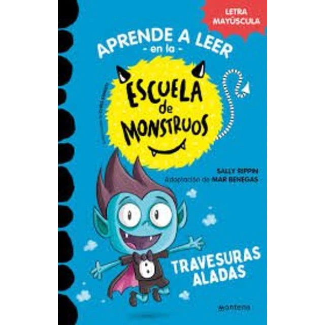 La escuela de monstruos 6. Travesuras aladas. Aprende a leer en