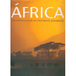 Africa. Las maravillas de un continente asombroso
