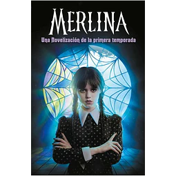 Merlina. Novelizacion de la primera temporada