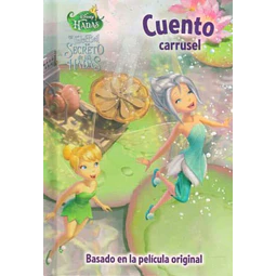 Tinker bell y el secreto de las hadas. Cuento carrusel