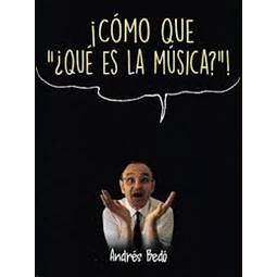 Como que ¿Que es la musica?!