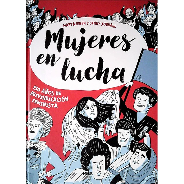 Mujeres en lucha. 150 años de reivindicacion feminista