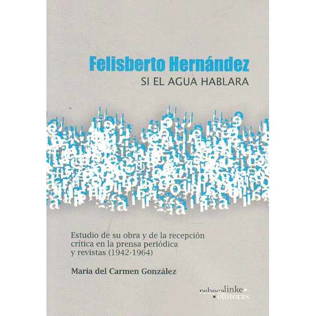 Felisberto hernandez. Si el agua hablara