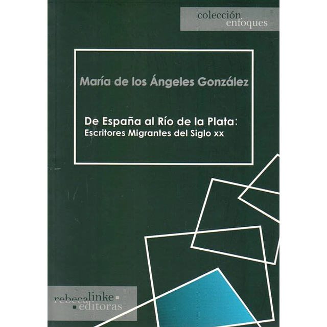 De españa al rio de la plata: Escritores migrantes del siglo XX
