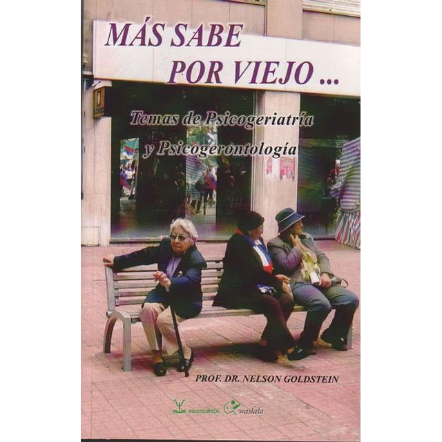 Mas sabe por viejo...