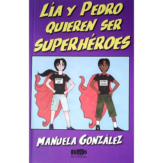 Lia y pedro quieren ser superheroes