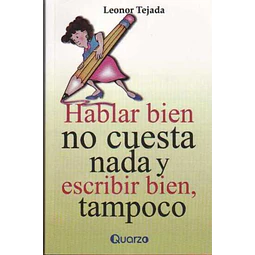 Hablar bien no cuesta nada y escribir bien tampoco