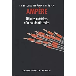 Ampere. La electrodinamica clasica